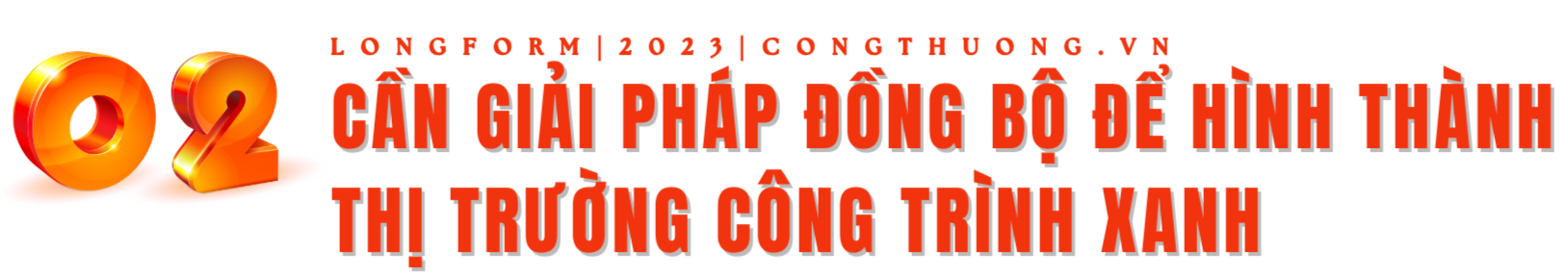 Longform | Bài 3: Đồng bộ giải pháp để phát triển thị trường công trình xanh Longform | Bài 3: Đồng bộ giải pháp để phát triển thị trường công trình xanh