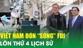 Việt Nam đón “sóng” FDI lớn thứ 4 lịch sử, “đại bàng” Mỹ dẫn đầu