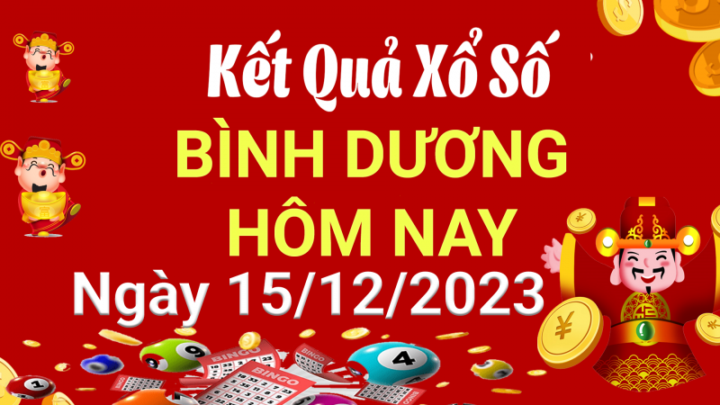 XSBD 15/12, Xem kết quả xổ số Bình Dương hôm nay 15/12/2023, xổ số Bình Dương ngày 15 tháng 12