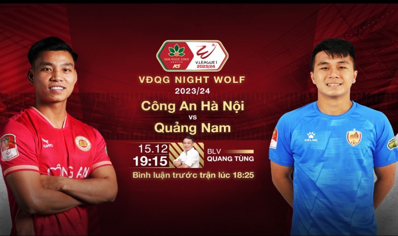 Trận CAHN và Quảng Nam diễn ra lúc 19h15 ngày 15/12, thuộc vòng 6 V-League 2023/2024 Trận CAHN và Quảng Nam diễn ra lúc 19h15 ngày 15/12, thuộc vòng 6 V-League 2023/2024
