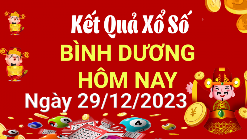 XSBD 29/12, Xem kết quả xổ số Bình Dương hôm nay 29/12/2023, xổ số Bình Dương ngày 29 tháng 12