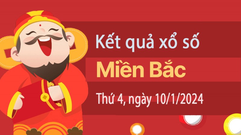Kết quả Xổ số miền Bắc ngày 10/1/2024, KQXSMB ngày 10 tháng 1, XSMB 10/1, xổ số miền Bắc hôm nay Kết quả Xổ số miền Bắc ngày 10/1/2024, KQXSMB ngày 10 tháng 1, XSMB 10/1, xổ số miền Bắc hôm nay