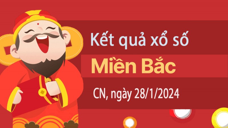 Kết quả Xổ số miền Bắc ngày 28/1/2024, KQXSMB ngày 28 tháng 1, XSMB 28/1, xổ số miền Bắc hôm nay Kết quả Xổ số miền Bắc ngày 28/1/2024, KQXSMB ngày 28 tháng 1, XSMB 28/1, xổ số miền Bắc hôm nay