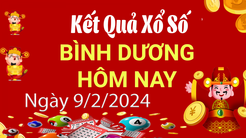 XSBD 9/2, Xem kết quả xổ số Bình Dương hôm nay 9/2/2024, xổ số Bình Dương ngày 9 tháng 2