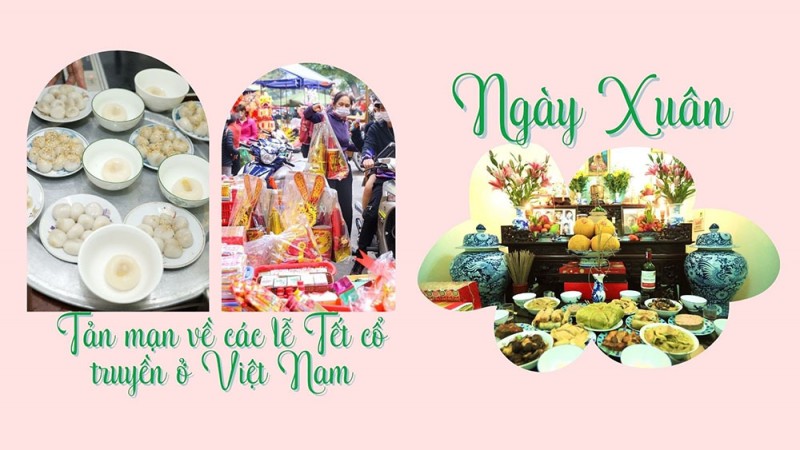 Ngày Xuân tản mạn về các lễ Tết cổ truyền ở Việt Nam Ngày Xuân tản mạn về các lễ Tết cổ truyền ở Việt Nam