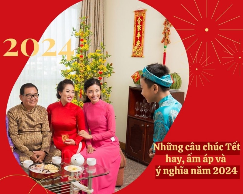Những câu chúc Tết hay và ý nghĩa năm 2024
