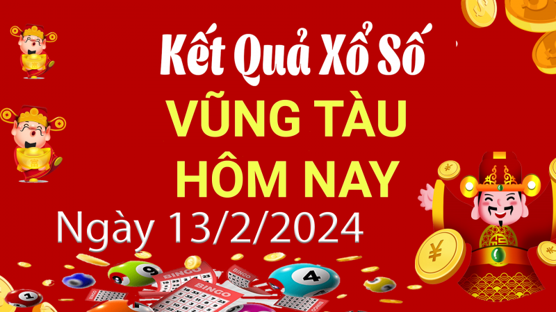 XSVT 13/2, Kết quả xổ số Vũng Tàu hôm nay 13/2/2024, KQXSVT thứ Ba ngày 13 tháng 2