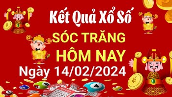 XSST 14/2, Kết quả xổ số Sóc Trăng hôm nay 14/2/2024, KQXSST thứ Tư ngày 14 tháng 2