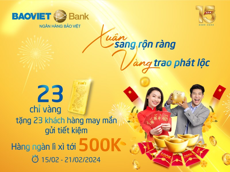 Xuân sang rộn ràng, vàng trao phát lộc cùng BAOVIET Bank Xuân sang rộn ràng, vàng trao phát lộc cùng BAOVIET Bank