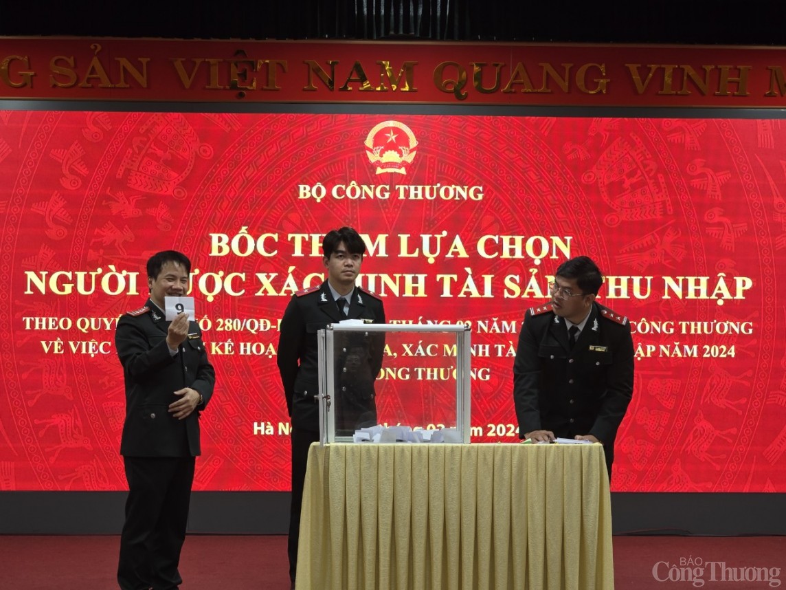 Bộ Công Thương bốc thăm chọn cán bộ để xác minh tài sản, thu nhập