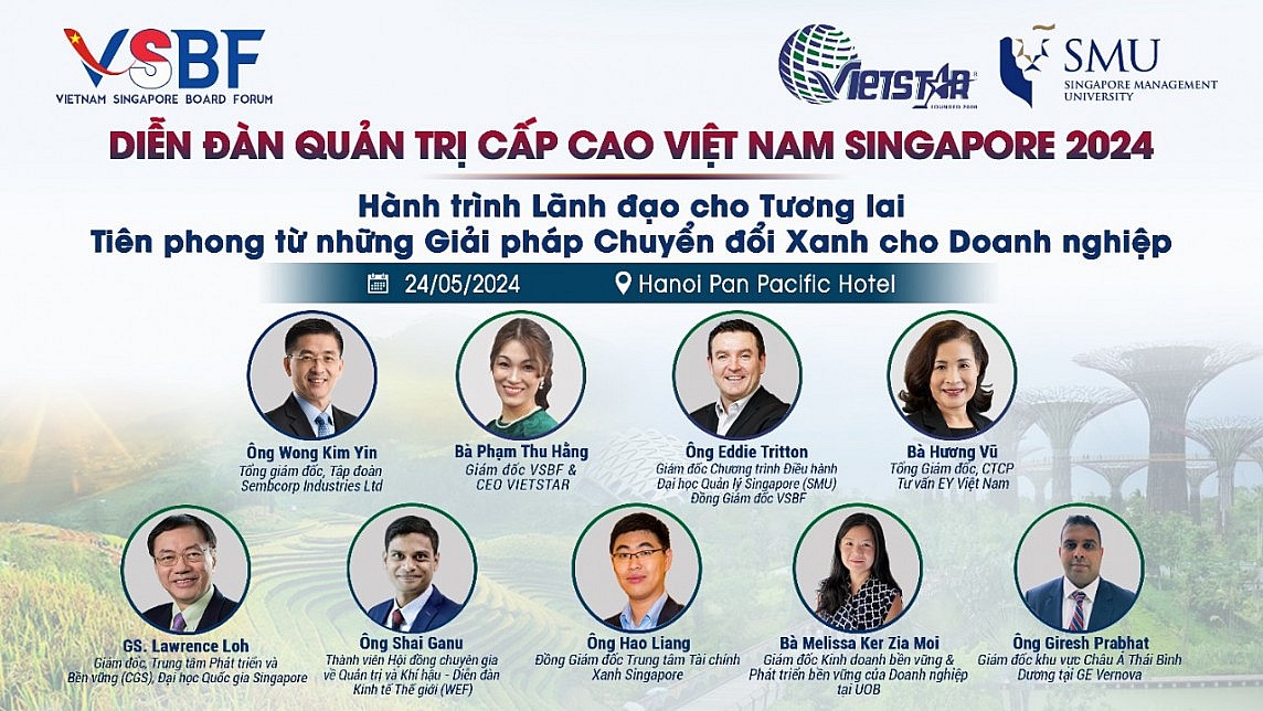 Diễn đàn Quản trị cấp cao Việt Nam - Singapore 2024: Tiên phong giải pháp chuyển đổi xanh cho doanh nghiệp Diễn đàn Quản trị cấp cao Việt Nam - Singapore 2024: Tiên phong giải pháp chuyển đổi xanh cho doanh nghiệp