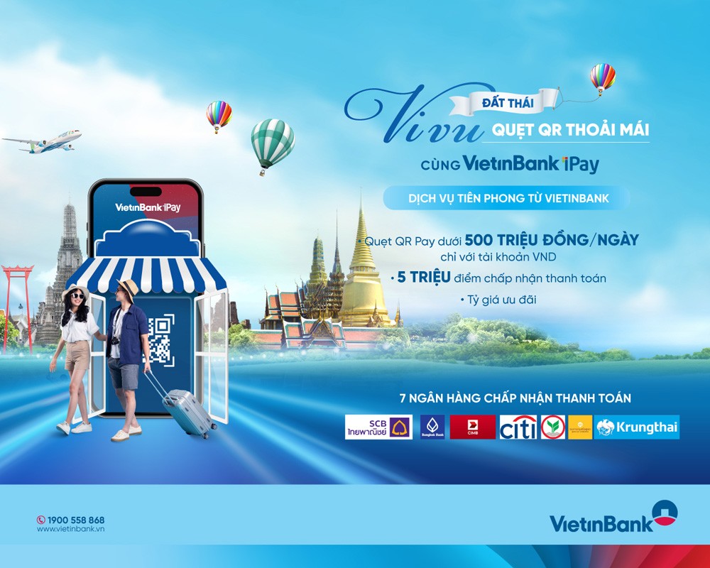 VietinBank triển khai dịch vụ thanh toán xuyên biên giới cho khách hàng du lịch Thái Lan VietinBank triển khai dịch vụ thanh toán xuyên biên giới cho khách hàng du lịch Thái Lan