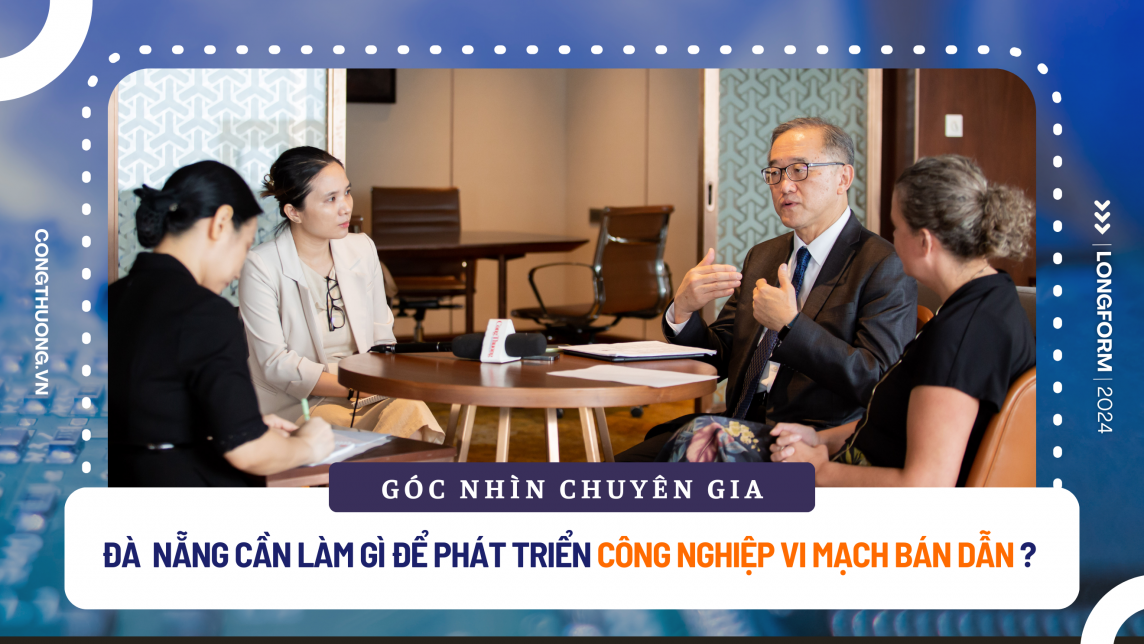 Góc nhìn chuyên gia: Đà Nẵng làm gì để phát triển công nghiệp vi mạch bán dẫn? Góc nhìn chuyên gia: Đà Nẵng làm gì để phát triển công nghiệp vi mạch bán dẫn?