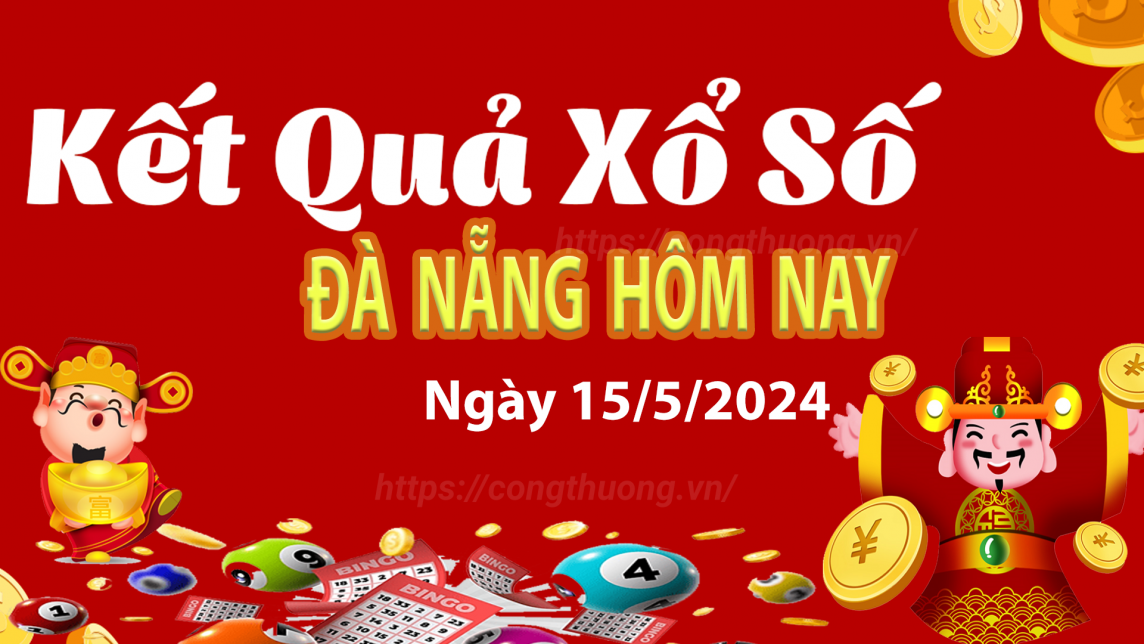 XSDNA 15/5, Xem kết quả xổ số Đà Nẵng hôm nay 15/5/2024, xổ số Đà Nẵng ngày 15 tháng 5