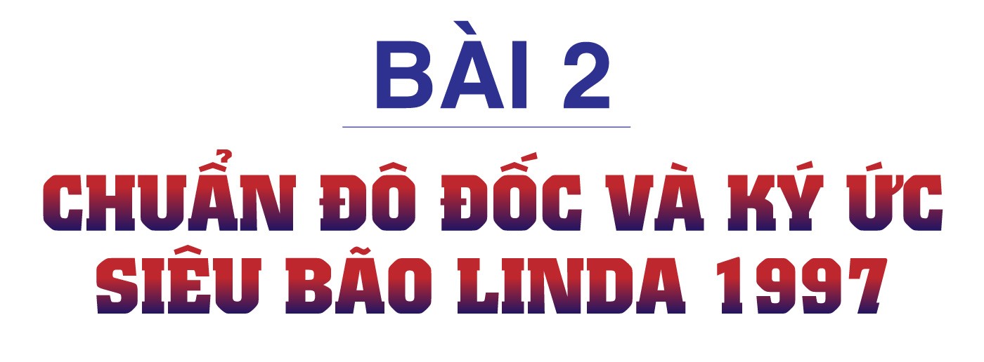 Lửa trong bão biển Trường Sa - Bài 2: Chuẩn đô đốc và ký ức siêu bão Linda 1997 Lửa trong bão biển Trường Sa - Bài 2: Chuẩn đô đốc và ký ức siêu bão Linda 1997