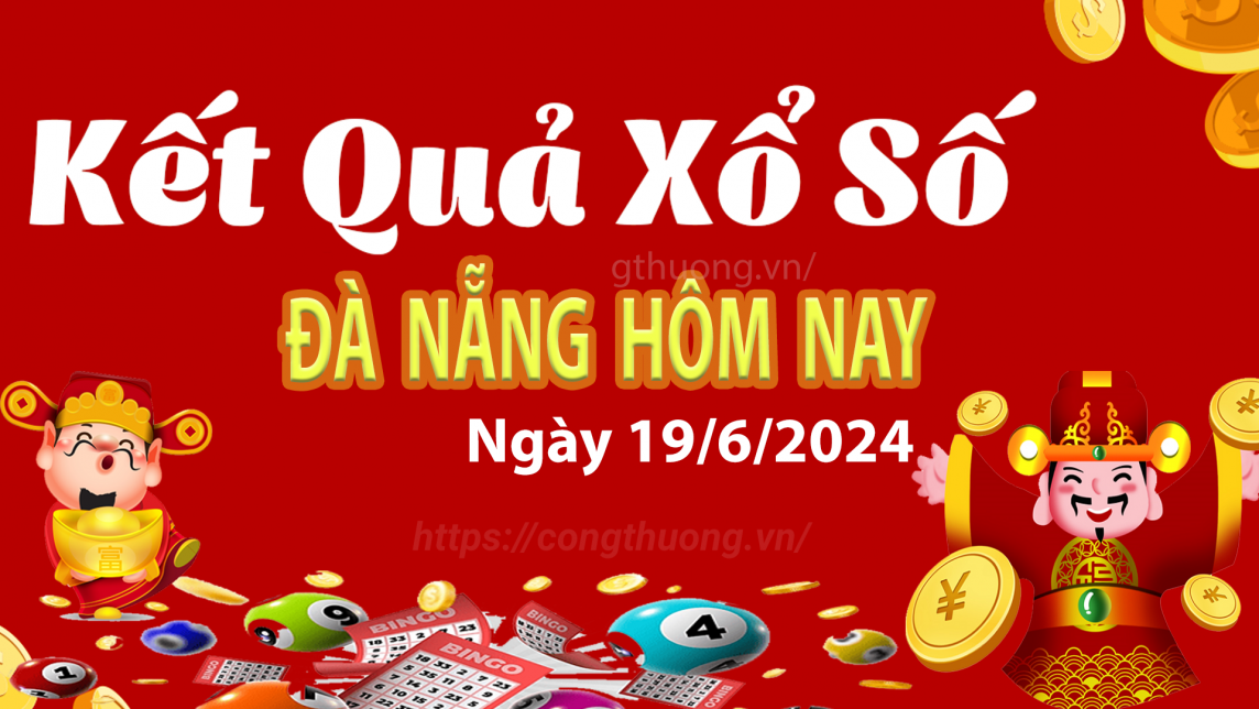 XSDNA 19/6, kết quả xổ số Đà Nẵng hôm nay 19/6/2024, xổ số Đà Nẵng ngày 19 tháng 6