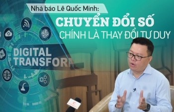 Nhà báo Lê Quốc Minh: Chuyển đổi số báo chí bắt đầu từ tư duy người lãnh đạo