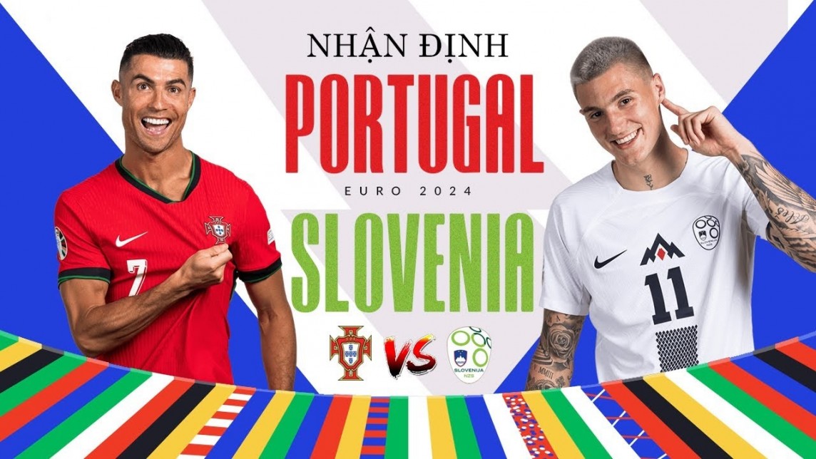 Trận Bồ Đào Nha và Slovenia diễn ra lúc 2h00 ngày 2/7 thuộc vòng 1/8 EURO 2024 Trận Bồ Đào Nha và Slovenia diễn ra lúc 2h00 ngày 2/7 thuộc vòng 1/8 EURO 2024