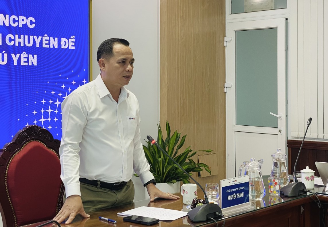 Chủ tịch HĐTV EVNCPC Nguyễn Thanh phát biểu chỉ đạo tại buổi làm việc Chủ tịch HĐTV EVNCPC Nguyễn Thanh phát biểu chỉ đạo tại buổi làm việc