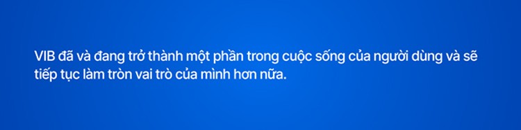 VIB - Hành trình 28 năm sáng tạo và hướng tới triệu khách hàng Việt VIB - Hành trình 28 năm sáng tạo và hướng tới triệu khách hàng Việt