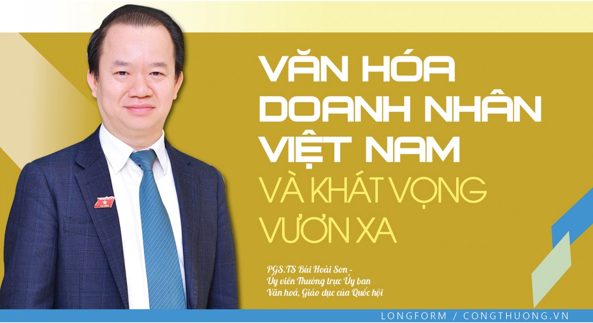 Văn hóa doanh nhân Việt Nam và khát vọng vươn xa Văn hóa doanh nhân Việt Nam và khát vọng vươn xa