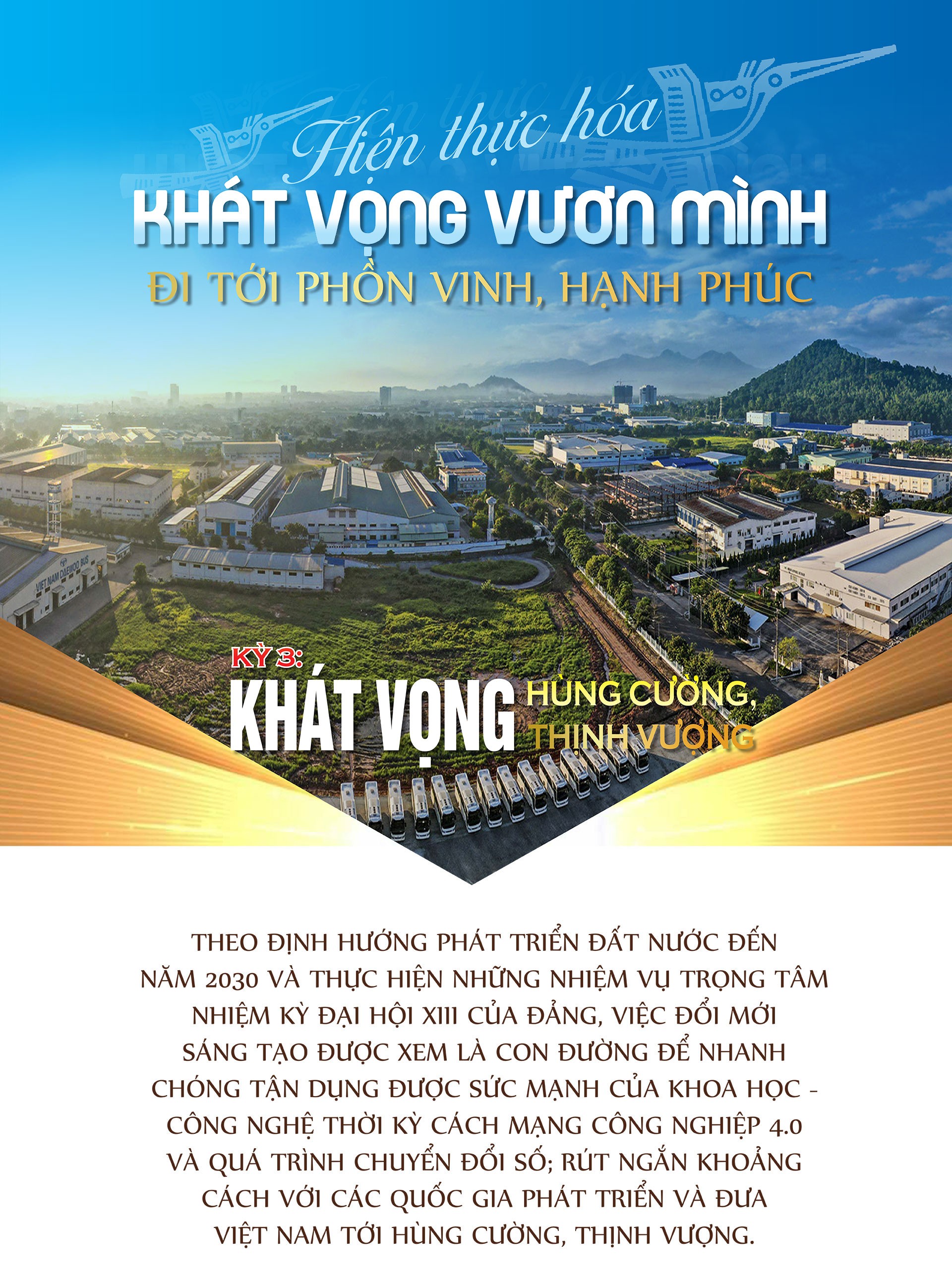 Hiện thực hóa khát vọng vươn mình đi tới phồn vinh, hạnh phúc: Kỳ 3: Khát vọng hùng cường, thịnh vượng Hiện thực hóa khát vọng vươn mình đi tới phồn vinh, hạnh phúc: Kỳ 3: Khát vọng hùng cường, thịnh vượng