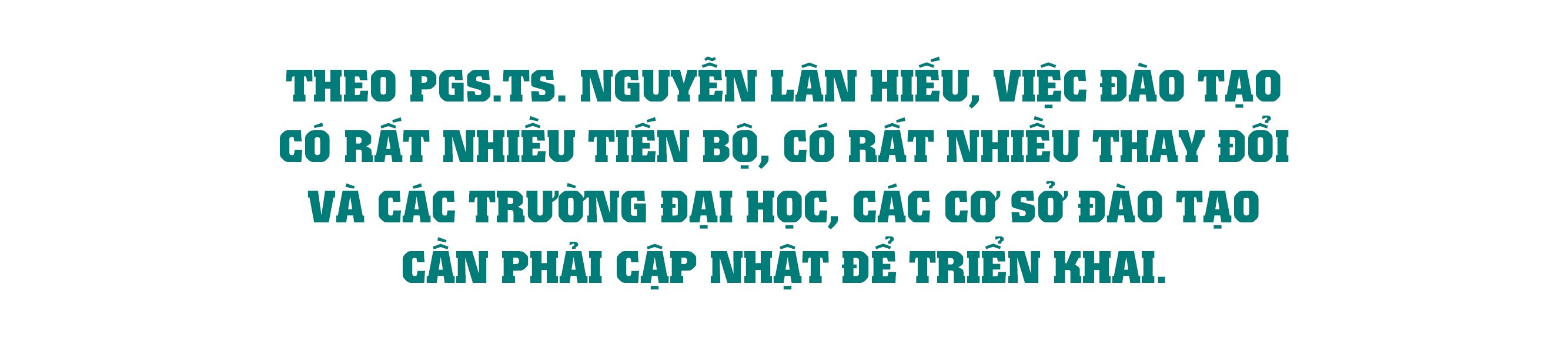 PGS. TS Nguyễn Lân Hiếu: Đào tạo có nhiều tiến bộ, thay đổi và các trường đại học cần phải cập nhật PGS. TS Nguyễn Lân Hiếu: Đào tạo có nhiều tiến bộ, thay đổi và các trường đại học cần phải cập nhật