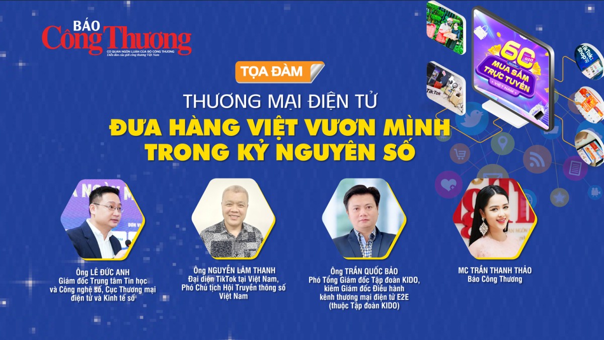 Sáng nay diễn ra Tọa đàm ‘Thương mại điện tử - Đưa hàng Việt vươn mình trong kỷ nguyên số’ Sáng nay diễn ra Tọa đàm ‘Thương mại điện tử - Đưa hàng Việt vươn mình trong kỷ nguyên số’