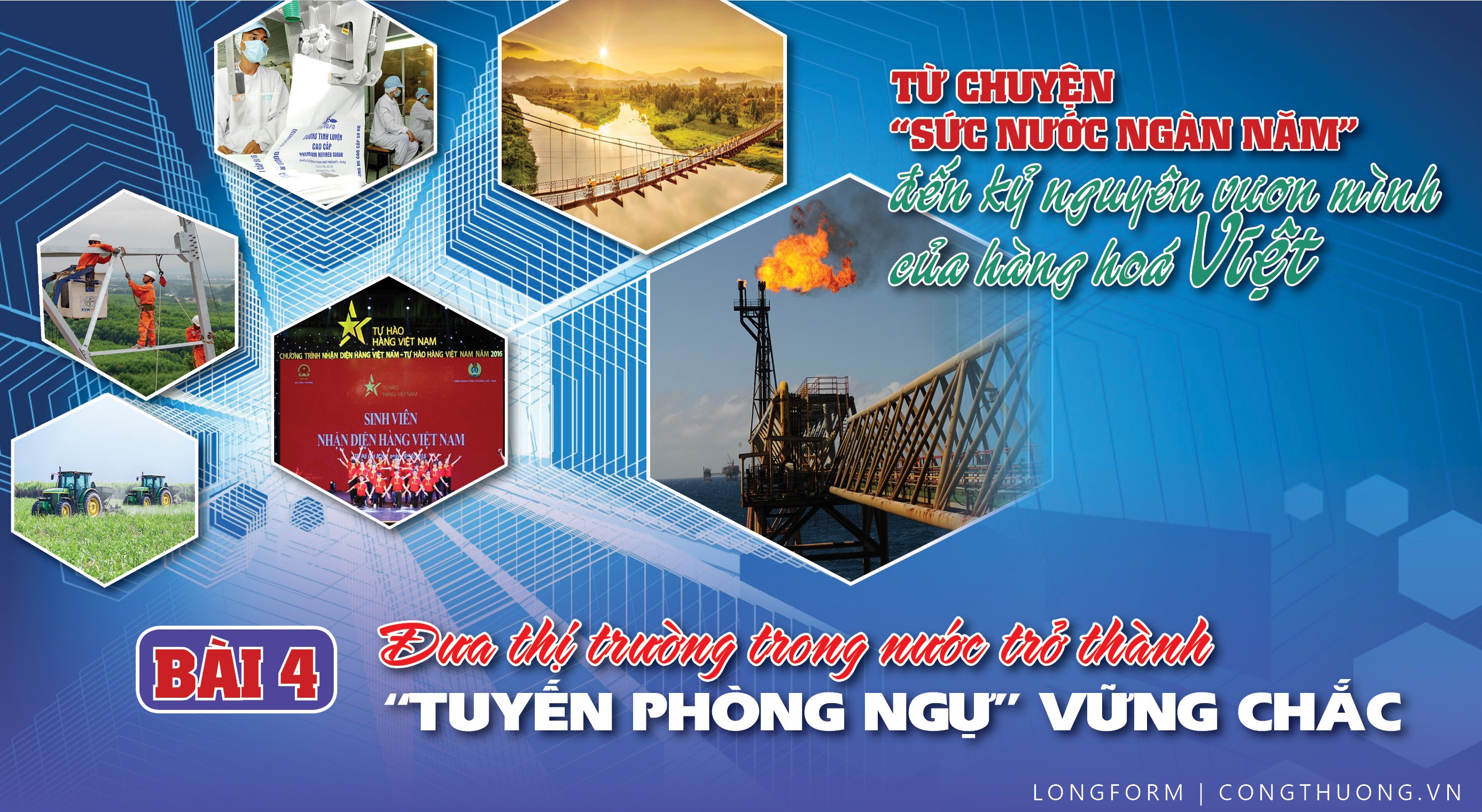 Longform | Từ chuyện ‘sức nước ngàn năm’ đến kỷ nguyên vươn mình của hàng hoá Việt – Bài 4 Longform | Từ chuyện ‘sức nước ngàn năm’ đến kỷ nguyên vươn mình của hàng hoá Việt – Bài 4
