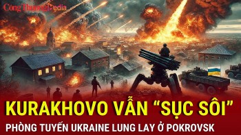 Chiến sự Nga-Ukraine tối 12/12: Kurakhovo vẫn 'sục sôi'; Phòng tuyến Ukraine lung lay ở Pokrovsk