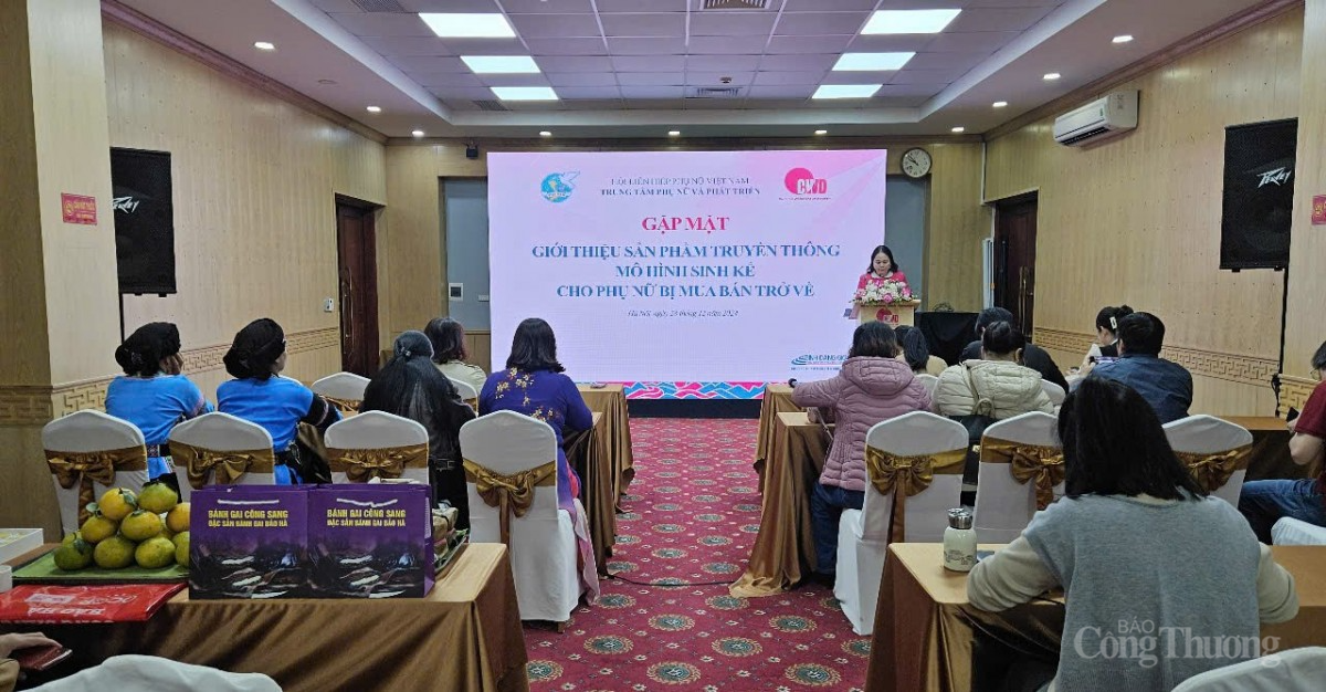 sự kiện: “Gặp mặt giới thiệu sản phẩm truyền thông mô hình sinh kế cho phụ nữ bị mua bán trở về”