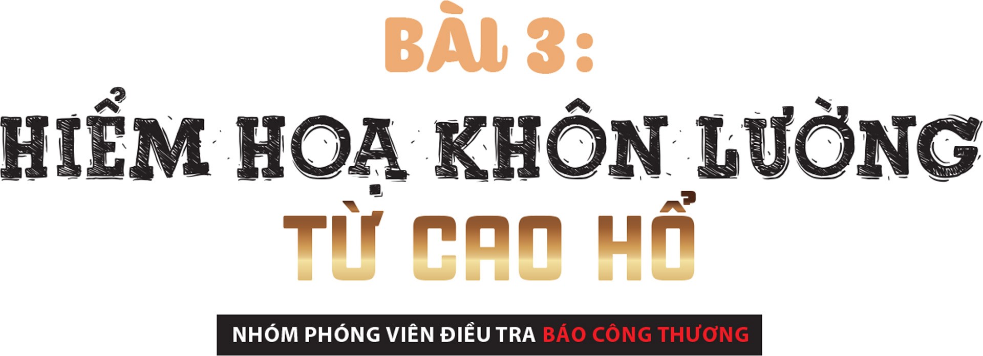 Thực hư thị trường cao hổ bạc tỷ Bài 3: Hiểm họa Thực hư thị trường cao hổ bạc tỷ Bài 3: Hiểm họa