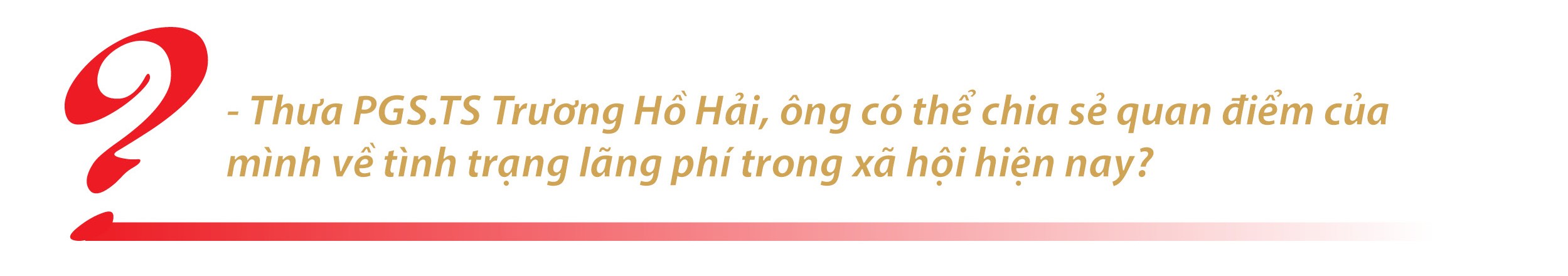 PGS.TS Trương Hồ Hải:Phải quyết liệt thay đổi thói quen lãng phí PGS.TS Trương Hồ Hải:Phải quyết liệt thay đổi thói quen lãng phí