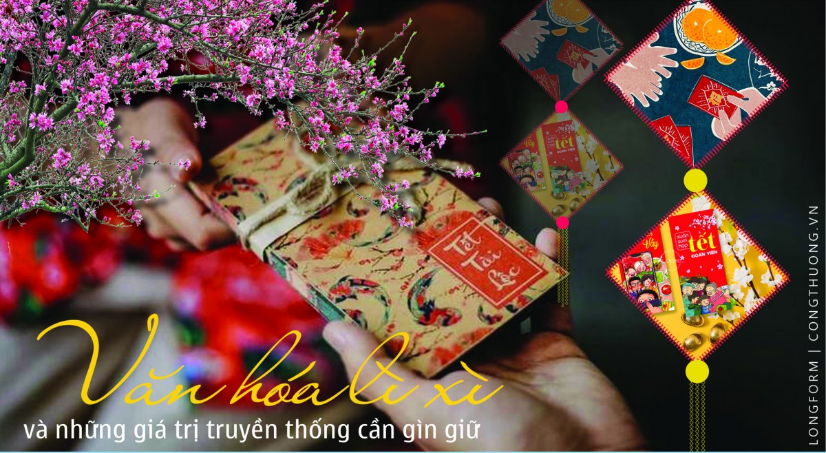 Longform: Văn hóa lì xì và những giá trị truyền thống Longform: Văn hóa lì xì và những giá trị truyền thống