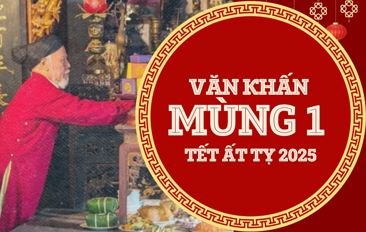Văn khấn mùng 1 Tết Ất Tỵ 2025 đầy đủ, chính xác Văn khấn mùng 1 Tết Ất Tỵ 2025 đầy đủ, chính xác