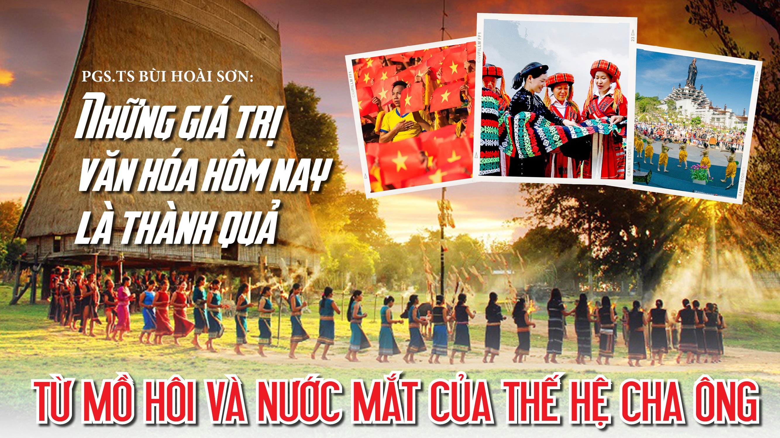 PGS.TS Bùi Hoài Sơn: Những giá trị văn hóa hôm nay là thành quả từ mồ hôi và nước mắt của thế hệ cha ông