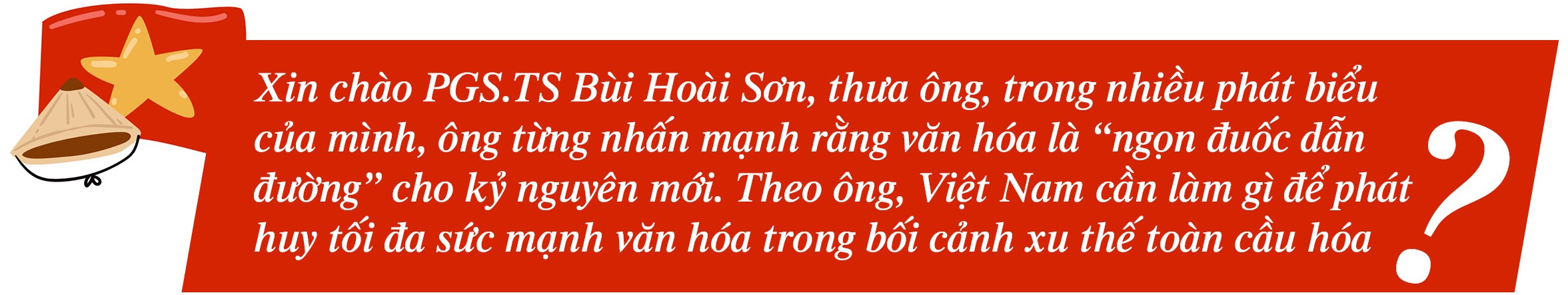 Văn hóa là “ngọn đuốc dẫn đường” cho kỷ nguyên mới