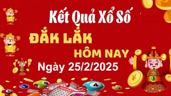 XSDLK 25/2, kết quả xổ số Đắk Lắk hôm nay 25/2/2025