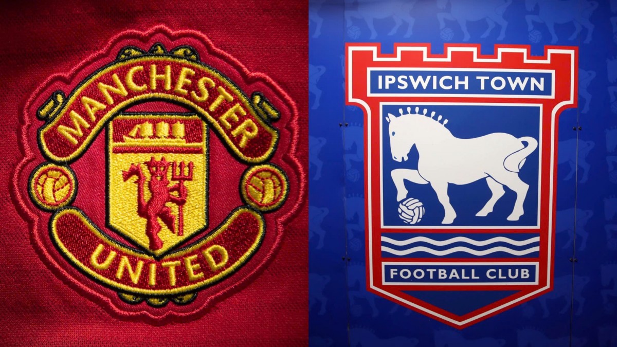 nhận dịnh MU đấu với Ipswich Town