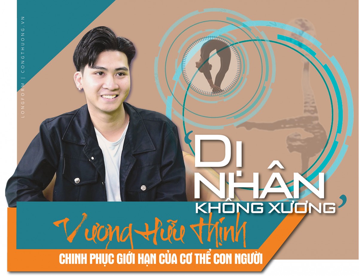 Longform: 'Dị nhân không xương' Vương Hữu Thịnh Longform: 'Dị nhân không xương' Vương Hữu Thịnh
