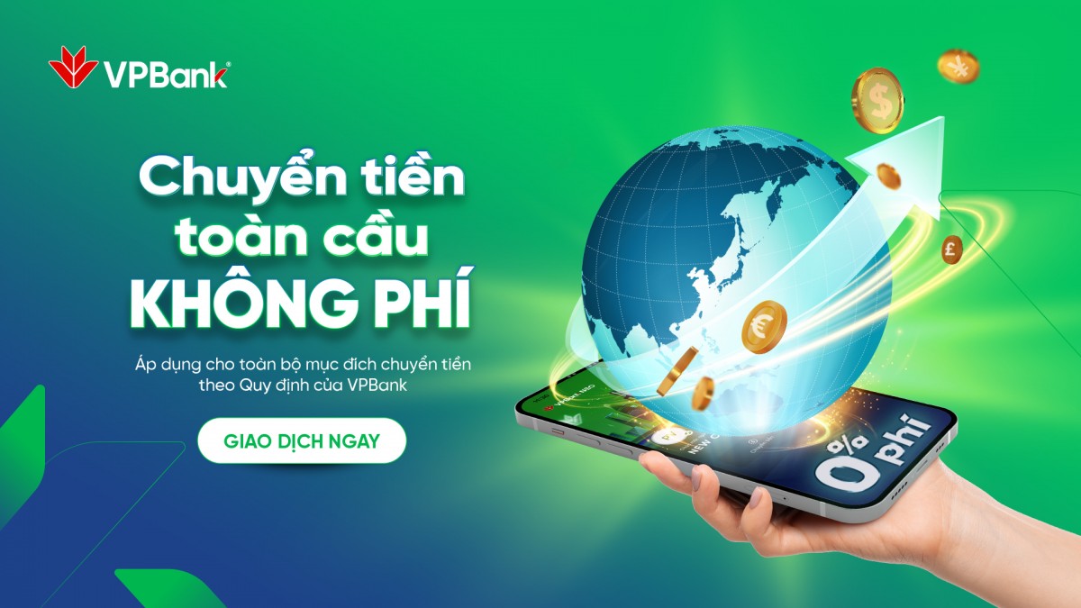 Trải nghiệm chuyển tiền quốc tế 0 đồng tại VPBank Trải nghiệm chuyển tiền quốc tế 0 đồng tại VPBank