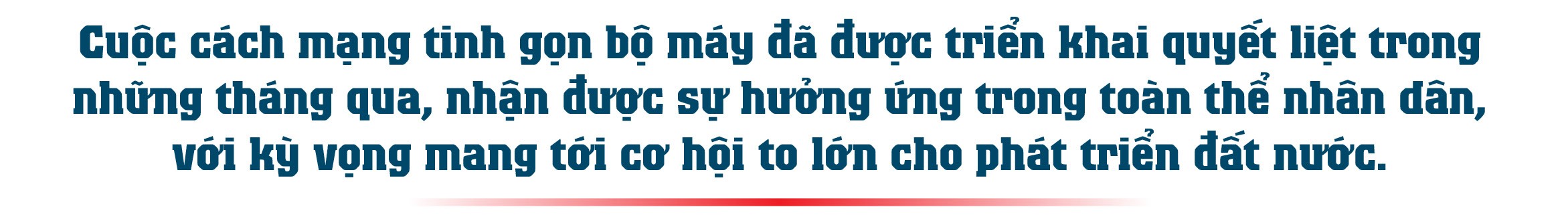 Bài 1: Thời cơ đã điểm, bộ máy phải tinh gọn - 2