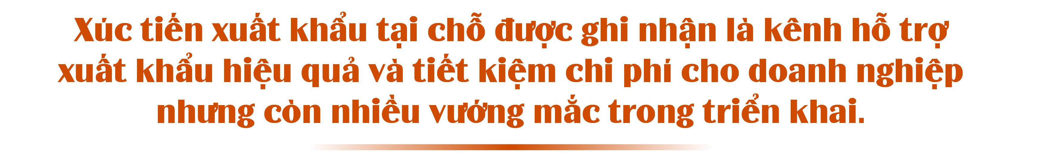 Gỡ vướng cho xúc tiến xuất khẩu tại chỗ Gỡ vướng cho xúc tiến xuất khẩu tại chỗ