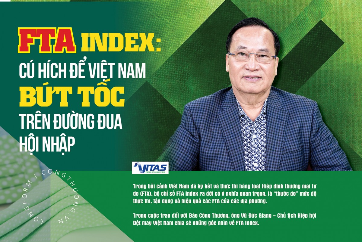 3 trụ cột để doanh nghiệp tận dụng FTA Index bứt tốc FTA Index: Cú hích để Việt Nam bứt tốc trên đường đua hội nhập - 1