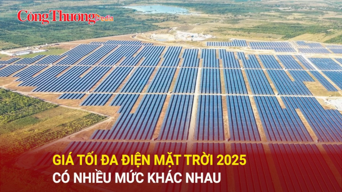 Giá tối đa điện mặt trời 2025 có nhiều mức khác nhau