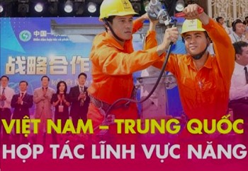 Điểm sáng hợp tác năng lượng giữa Việt Nam – Trung Quốc