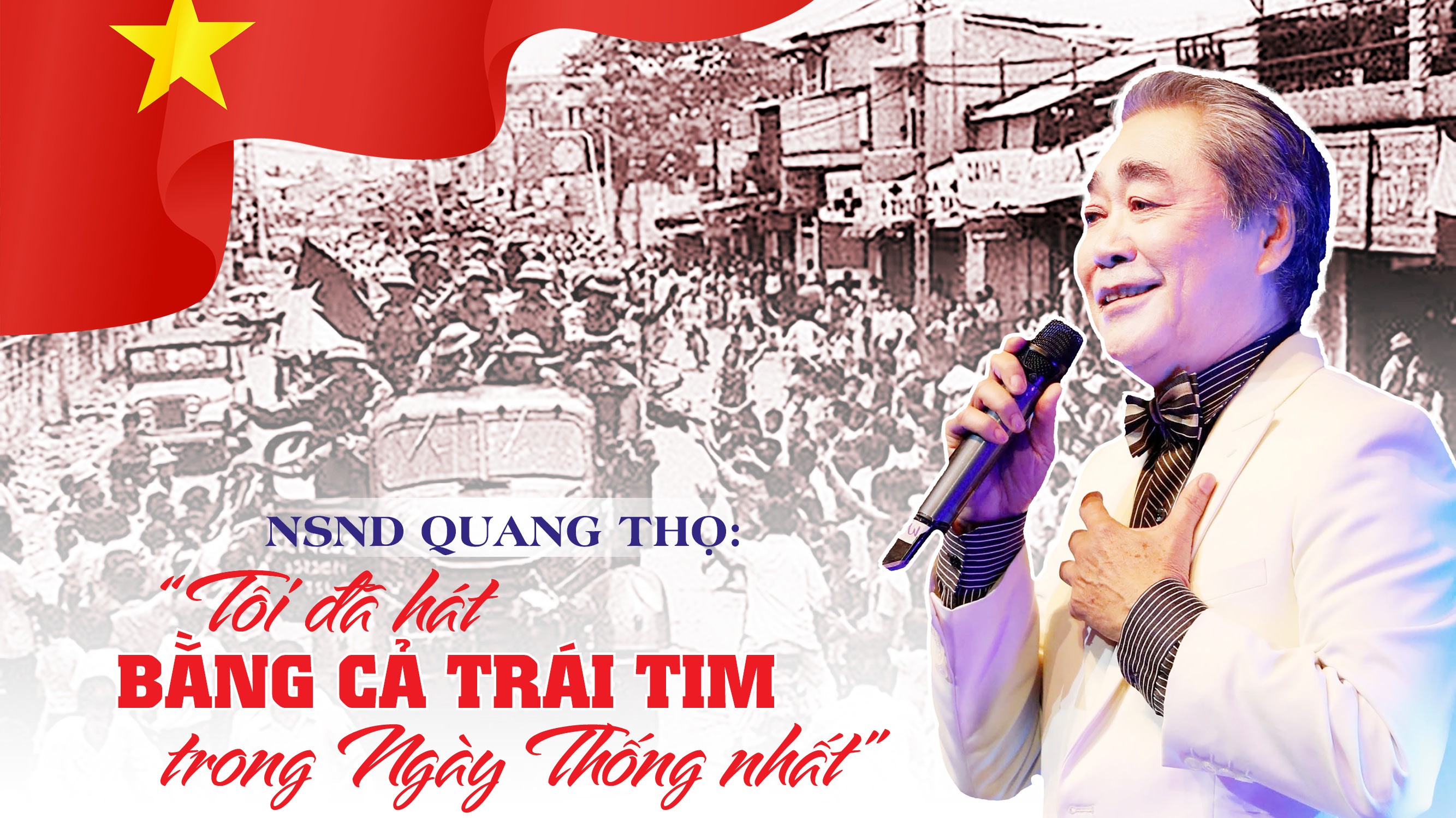 NSND Quang Thọ: 'Tôi đã hát bằng cả trái tim trong Ngày Thống nhất' NSND Quang Thọ: 'Tôi đã hát bằng cả trái tim trong Ngày Thống nhất'