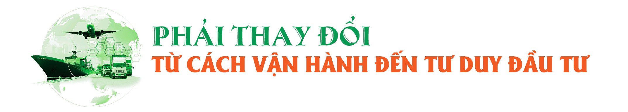 Doanh nghiệp logistics buộc phải xanh hóa để tồn tại Doanh nghiệp logistics buộc phải xanh hóa để tồn tại