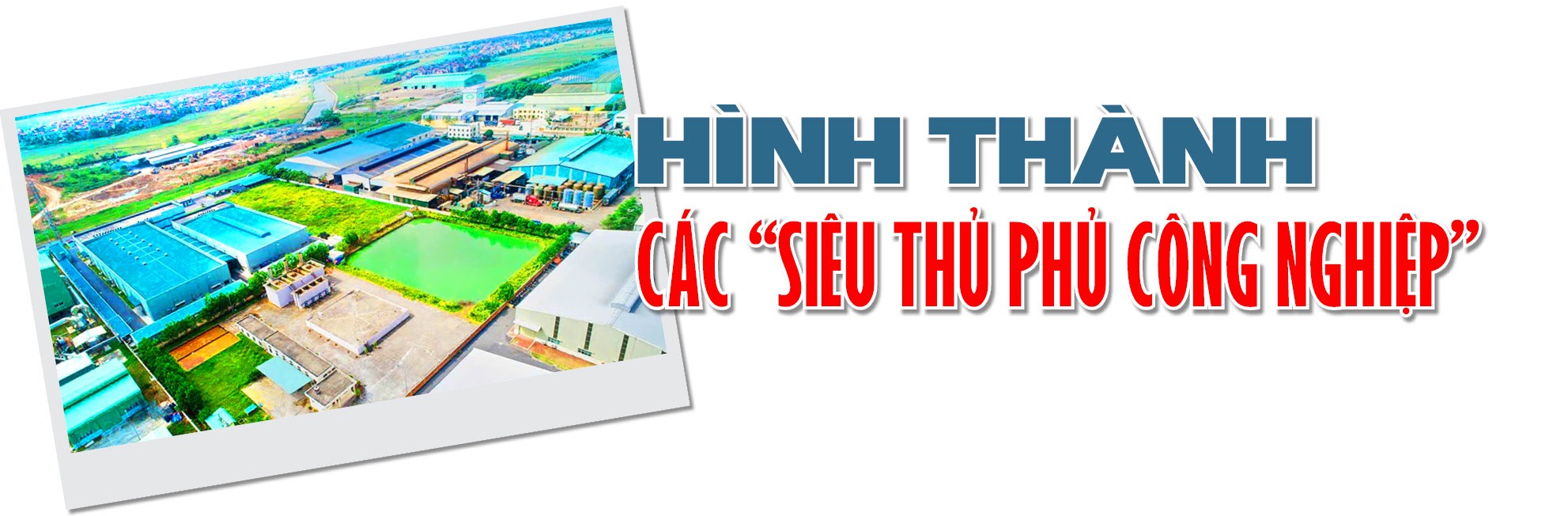 Sáp nhập tỉnh: Cơ hội 'vàng' tăng trưởng công nghiệp, thương mại - 9