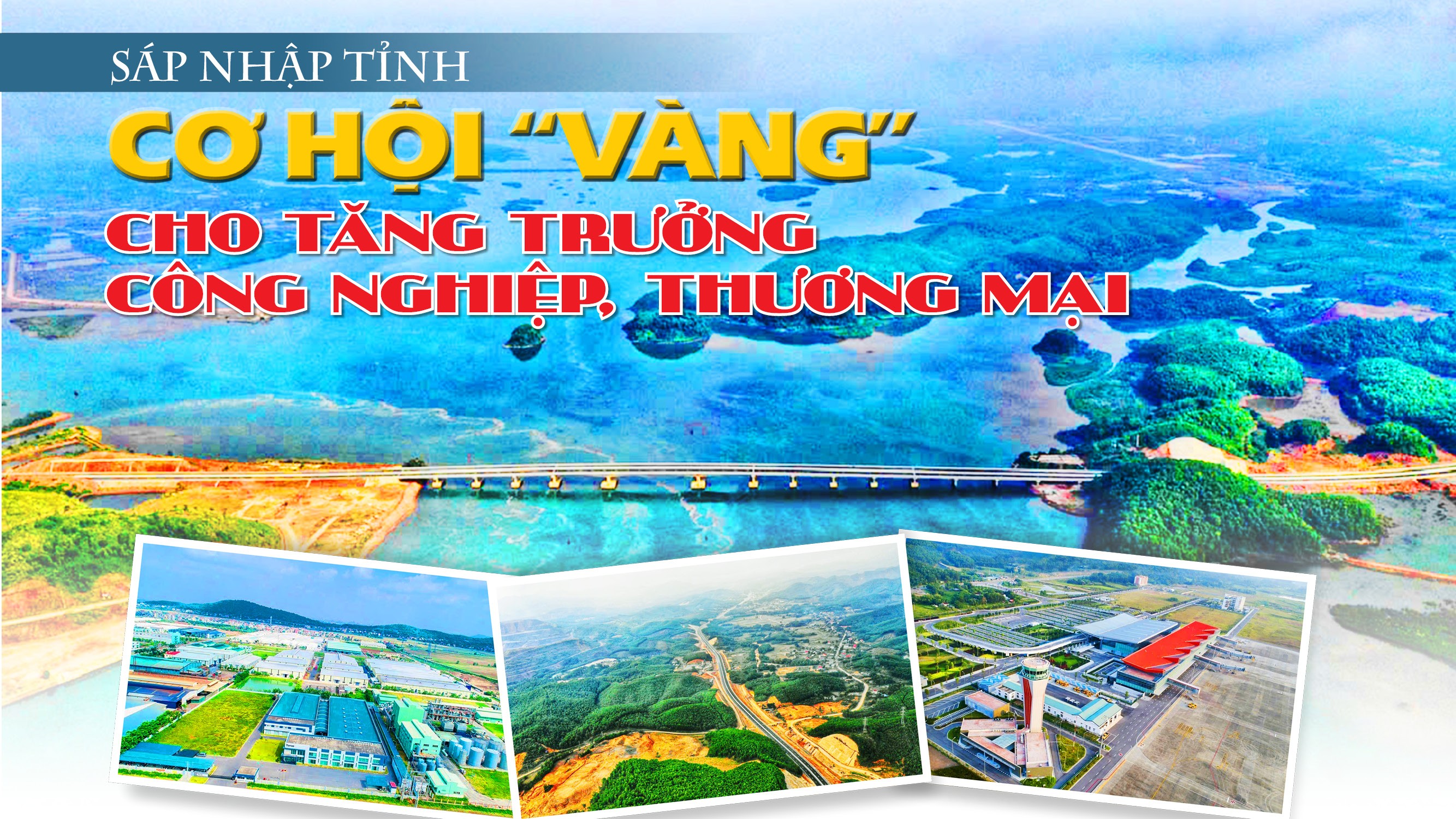 Sáp nhập tỉnh: Cơ hội 'vàng' tăng trưởng công nghiệp, thương mại - 1